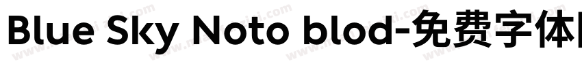 Blue Sky Noto blod字体转换